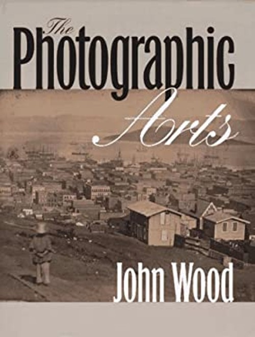 The Photographic Arts Hardcover John Wood